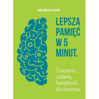 Lepsza pamięć w 5 minut cz.1 Ćwiczenia, zadania...