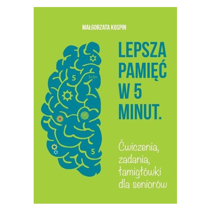 Lepsza pamięć w 5 minut cz.1 Ćwiczenia, zadania...