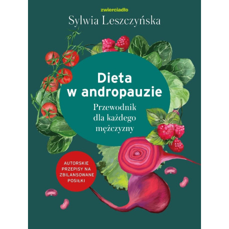 Dieta w andropauzie. Przewodnik dla każdego...