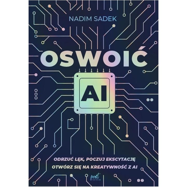 Oswoić AI. Odrzuć lęk, poczuj ekscytację