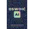 Oswoić AI. Odrzuć lęk, poczuj ekscytację