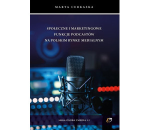 Społeczne i marketingowe funkcje podcastów..