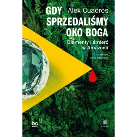 Gdy sprzedaliśmy Oko Boga. Diamenty i śmierć w...