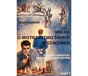 Walka o mistrzostwo świata w szachach cz.1