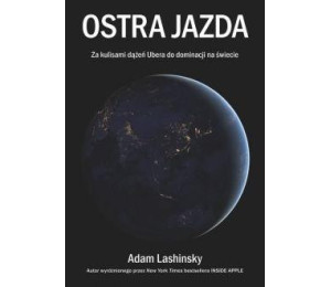 Ostra jazda. Za kulisami dążeń Ubera do...