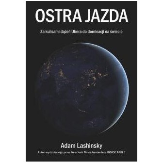 Ostra jazda. Za kulisami dążeń Ubera do...