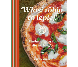 W kuchni z Kieżunem. Włosi robią to lepiej