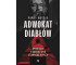Adwokat diabłów. Opowieści z samego dna sądowego..
