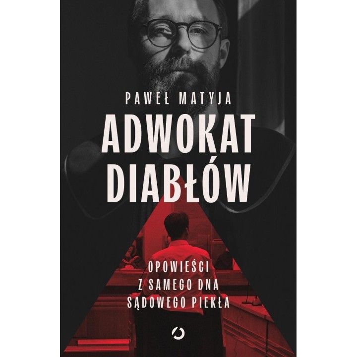 Adwokat diabłów. Opowieści z samego dna sądowego..