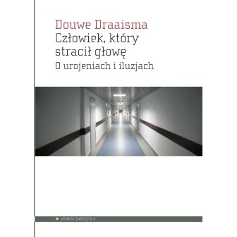 Człowiek, który stracił głowę. O urojeniach i...