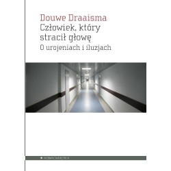 Człowiek, który stracił głowę. O urojeniach i...