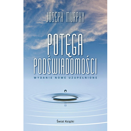 Potęga podświadomości wydanie nowe uzupełnione