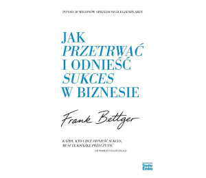 Jak przetrwać i odnieść sukces w biznesie