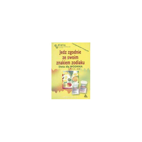 Wodnik. Jedz zgodnie ze swoim znakiem zodiaku