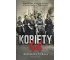 Kobiety`44. Prawdziwe historie kobiet w...