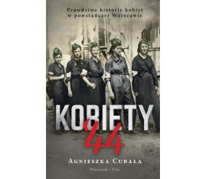 Kobiety`44. Prawdziwe historie kobiet w...