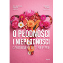 O płodności i niepłodności. Czego ginekolog ci...