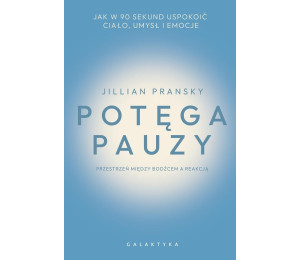 Potęga pauzy. Jak w 90 sekund uspokoić ciało...