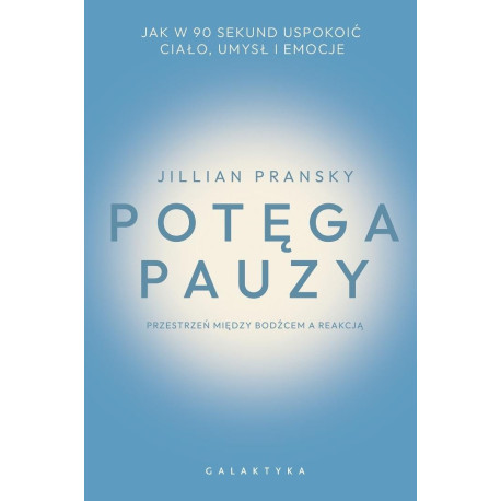 Potęga pauzy. Jak w 90 sekund uspokoić ciało...
