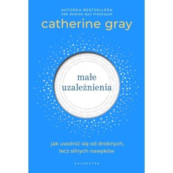 Małe uzależnienia. Jak uwolnić się od drobnych...