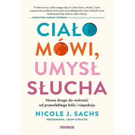 Ciało mówi, umysł słucha. Nowa droga do...