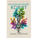 Długowieczność kobiet. Proste nawyki, wielkie...