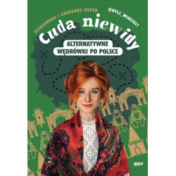 Cuda niewidy. Alternatywne wędrówki po Polsce