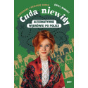 Cuda niewidy. Alternatywne wędrówki po Polsce