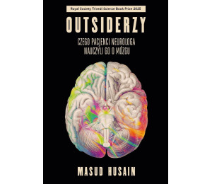 Outsiderzy. Czego pacjenci neurologa nauczyli go..