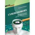 Cyberchoroby. Jak cyfrowe życie rujnuje nasze...