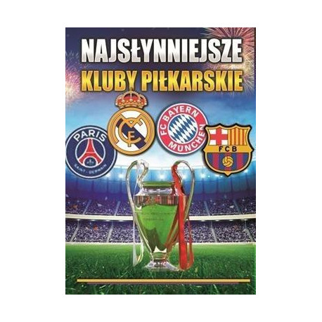 Najsłynniejsze Kluby Piłkarskie
