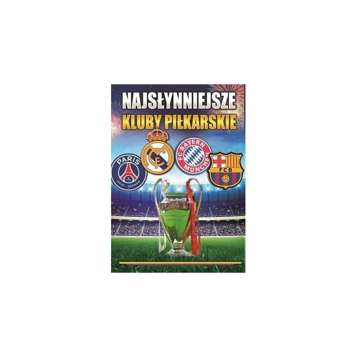 Najsłynniejsze Kluby Piłkarskie