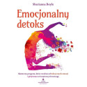 Emocjonalny detoks. Skuteczny program, który...