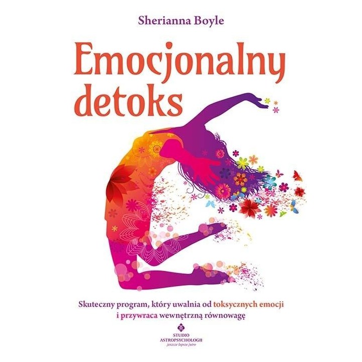 Emocjonalny detoks. Skuteczny program, który...