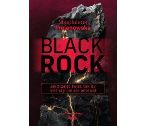 BlackRock. Jak przejąć świat, tak by nikt się...