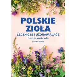 Polskie zioła lecznicze i uzdrawiające