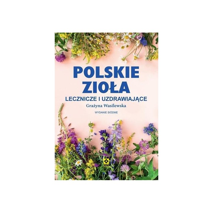Polskie zioła lecznicze i uzdrawiające