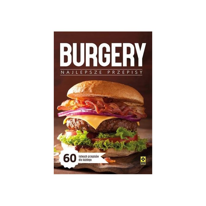 Burgery. Najlepsze przepisy