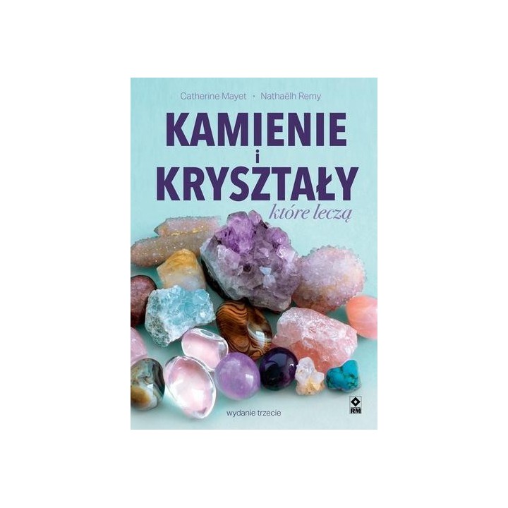 Kamienie i kryształy które leczą