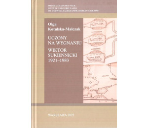 Uczony na wygnaniu. Wiktor Sukiennicki 1901-1983