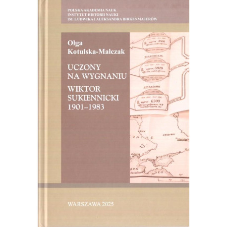 Uczony na wygnaniu. Wiktor Sukiennicki 1901-1983