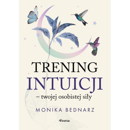 Trening intuicji - twojej osobistej siły