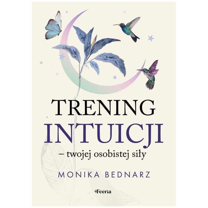 Trening intuicji - twojej osobistej siły