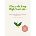 Dieta dr Ewy Dąbrowskiej.Fenomen...