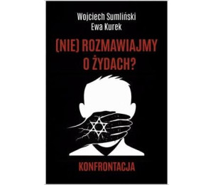 (NIE) rozmawiajmy o Żydach? Konfrontacja