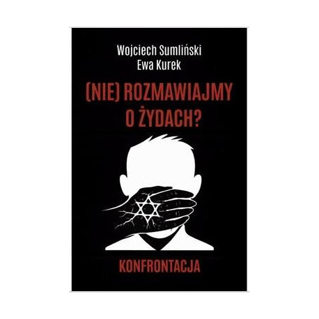 (NIE) rozmawiajmy o Żydach? Konfrontacja