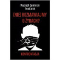 (NIE) rozmawiajmy o Żydach? Konfrontacja