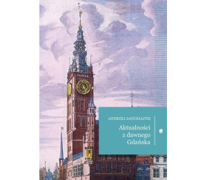 Aktualności z dawnego Gdańska