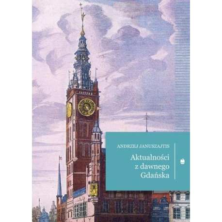 Aktualności z dawnego Gdańska