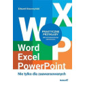 Word, Excel, PowerPoint. Nie tylko dla zaawanso.
